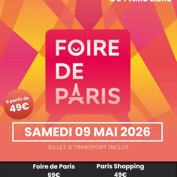 Sortie - Foire de Paris & Paris libre - Samedi 09 mai 2026